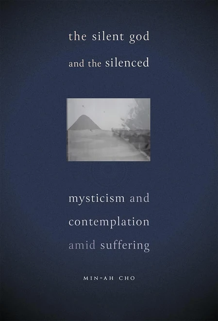 The Silent God and the Silenced: Mysticism and Contemplation amid