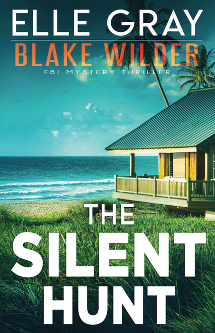The Silent Hunt (Blake Wilder FBI Mystery Thriller)