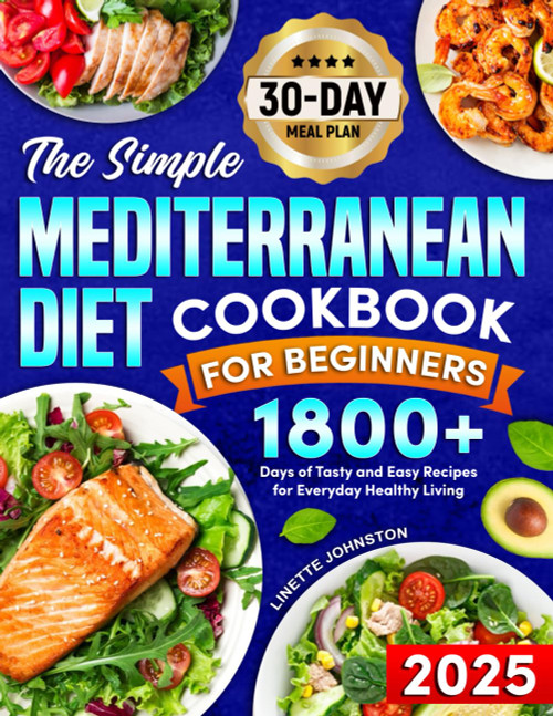 The Simple Mediterranean Diet Cookbook for Beginners