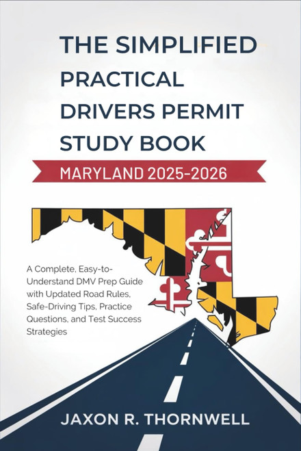The Simplified Practical Drivers Permit Study Book Maryland 2025 – 2026: A Complete