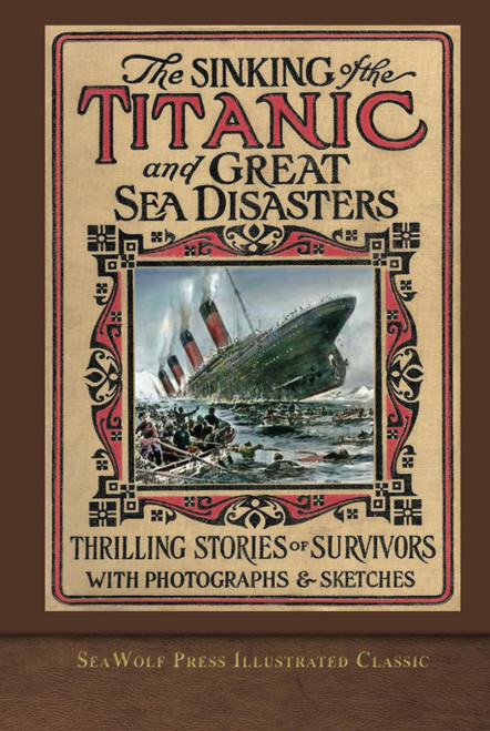 The Sinking of the Titanic and Great Sea Disasters