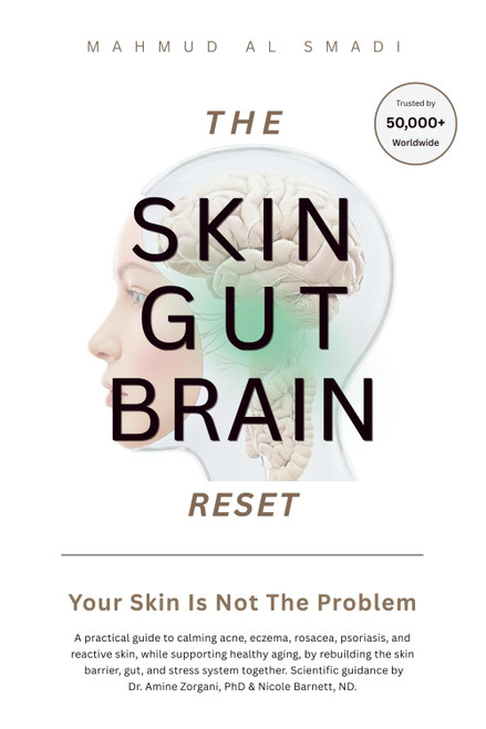 The Skin-Gut-Brain Reset: Your Skin Is Not the Problem: Heal Acne