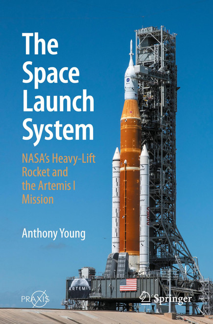 The Space Launch System: NASA's Heavy-Lift Rocket and the Artemis I