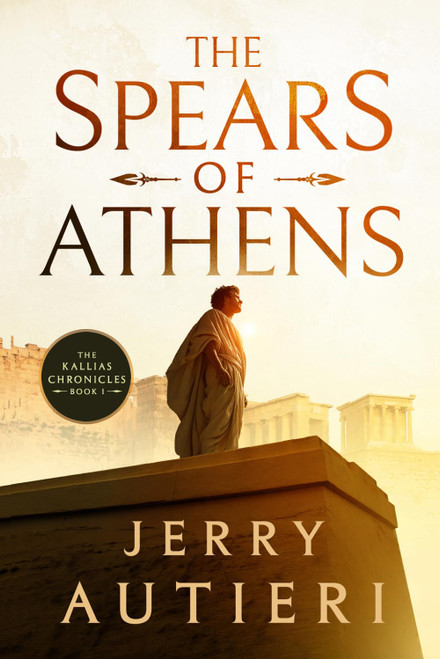 The Spears of Athens (The Kallias Chronicles)