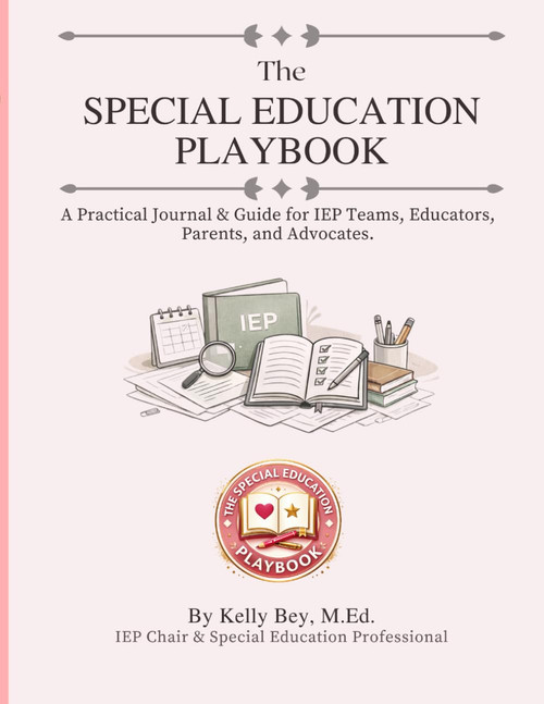 The Special Education Playbook: A Practical Guide & Working Journal for