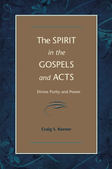 The Spirit in the Gospels and Acts: Divine Purity and Power