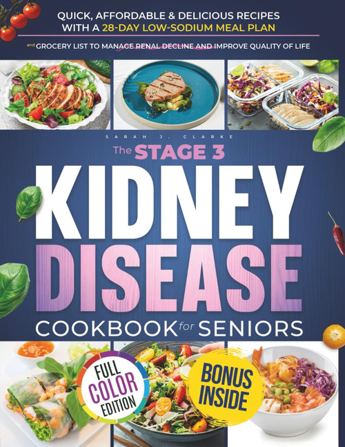 The Stage 3 Kidney Disease Cookbook for Seniors
