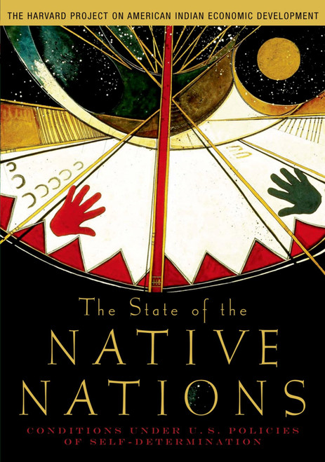 The State of the Native Nations: Conditions under U.S. Policies of