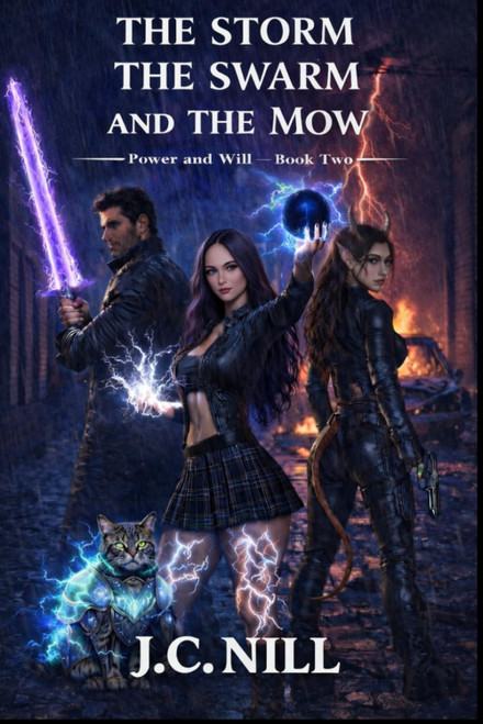 The Storm The Swarm And The Mow: Power and Will - Book Two