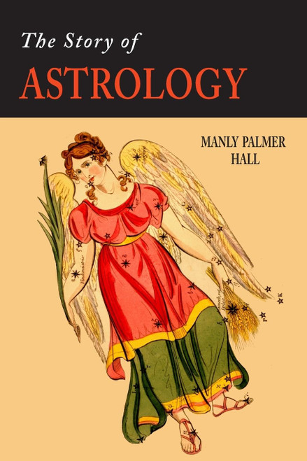 The Story of Astrology: The Belief in the Stars as a Factor in Human