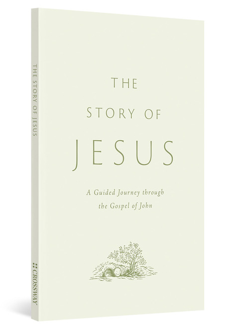 The Story of Jesus: A Guided Journey through the Gospel of John