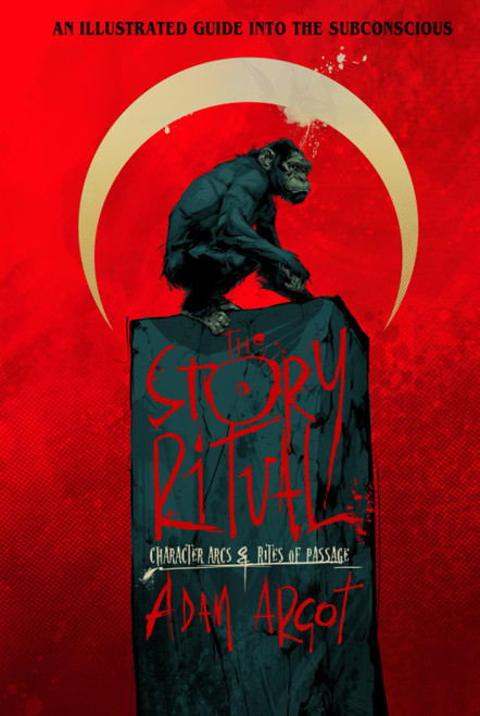 THE STORY RITUAL: Character Arcs & Rites of Passage
