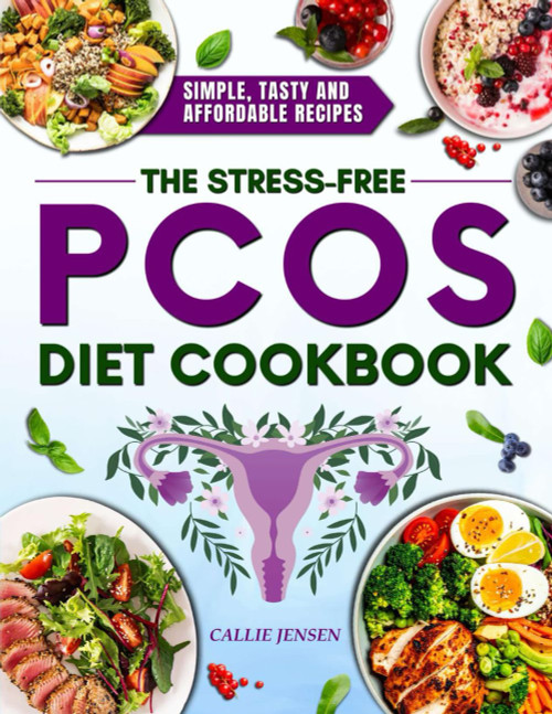 The Stress-Free PCOS Diet Cookbook