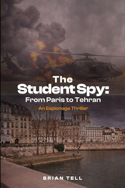 The Student Spy: From Paris to Tehran