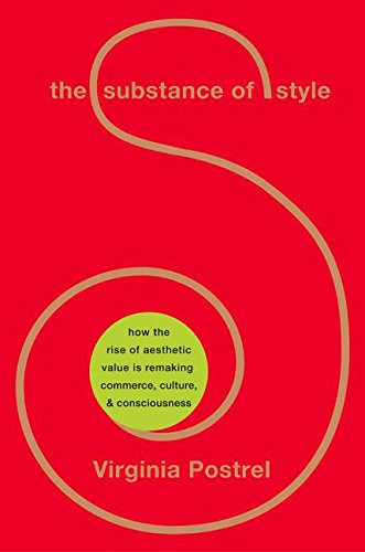 The Substance of Style: How the Rise of Aesthetic Value Is Remaking