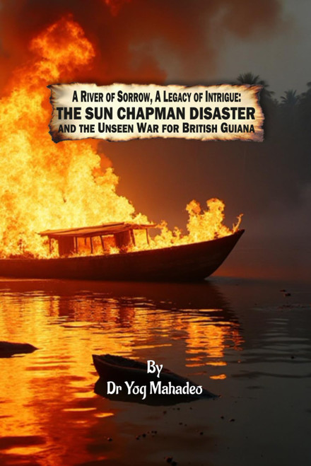 The Sun Chapman Disaster: And the Unseen War for British Guiana