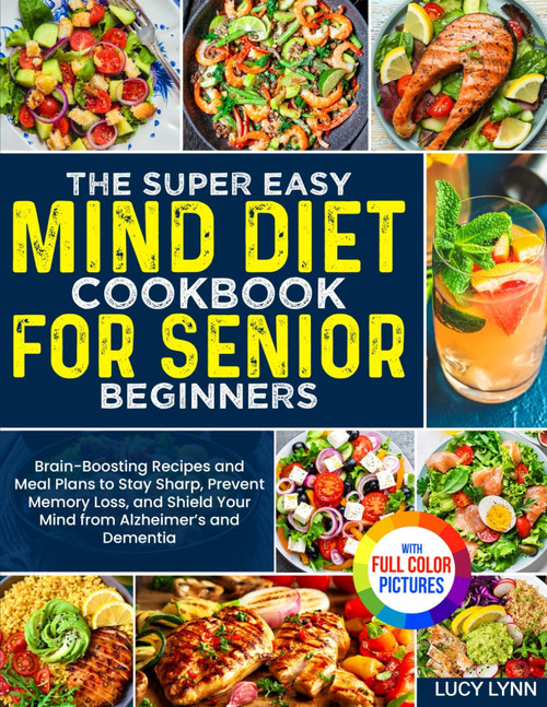 The Super Easy MIND Diet Cookbook for Senior Beginners