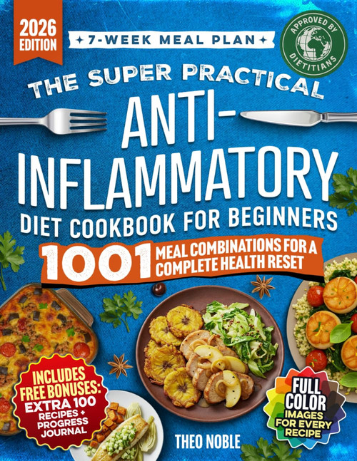 The Super Practical Anti-Inflammatory Diet Cookbook for Beginners