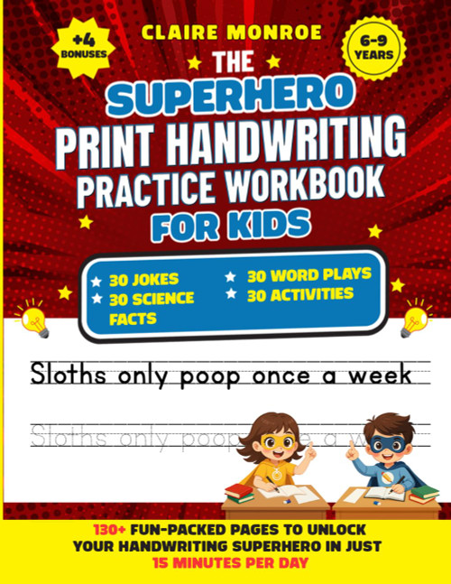 The Superhero Print Handwriting Practice Workbook for Kids Ages 6 to 9