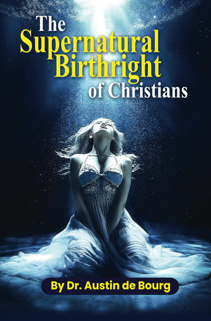 The Supernatural Birthright of Christians