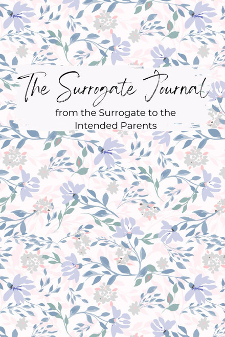 The Surrogate Journal: A Keepsake from the Surrogate to the Intended
