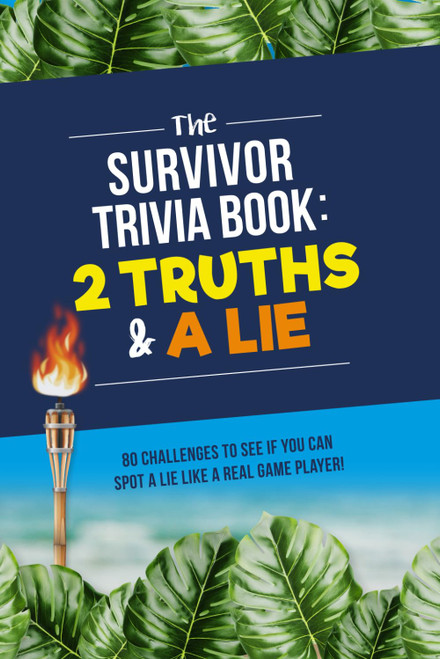 The Survivor Trivia Book: 2 Truths and A Lie