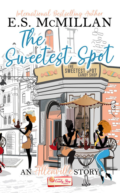 The Sweetest Spot: A Candy Shop Novella (The Allenville Series)