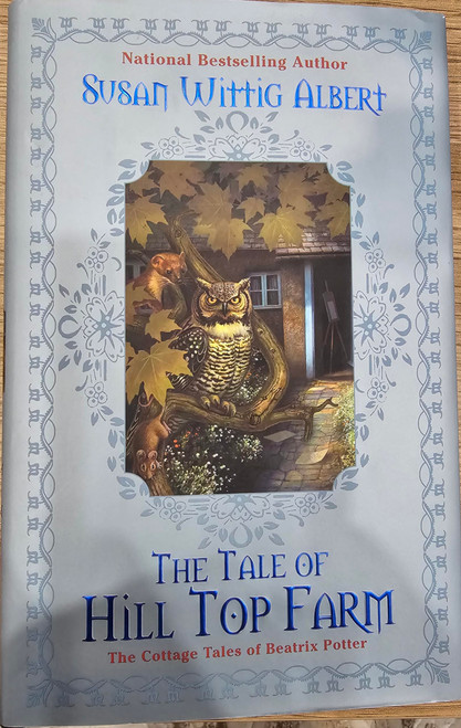 The Tale of Hill Top Farm: The Cottage Tales of Beatrix Potter