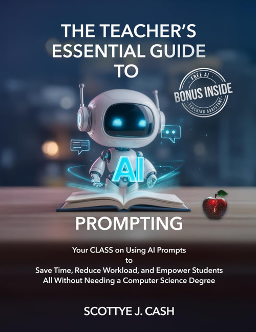 The Teacher's Essential Guide to AI Prompting 8.5" x 11 edition