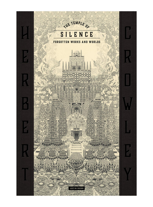 The Temple of Silence: Forgotten Works & Worlds of Herbert Crowley