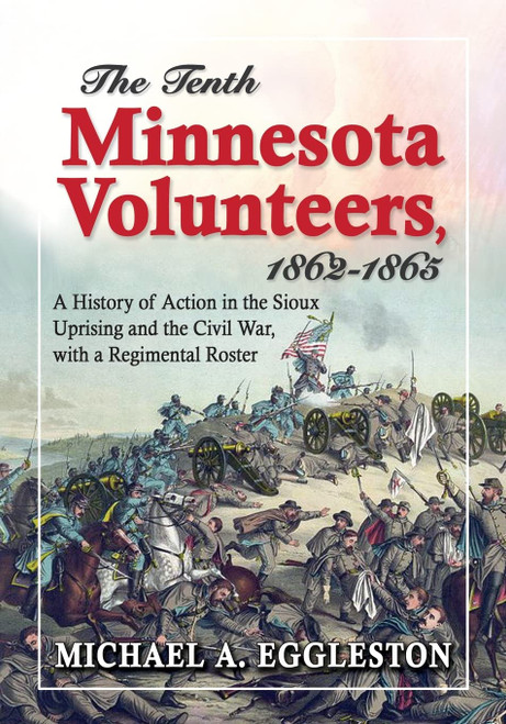 The Tenth Minnesota Volunteers, 1862-1865