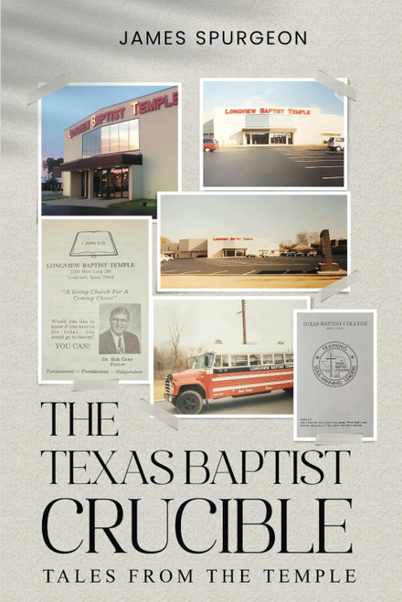 The Texas Baptist Crucible: (Tales From the Temple)
