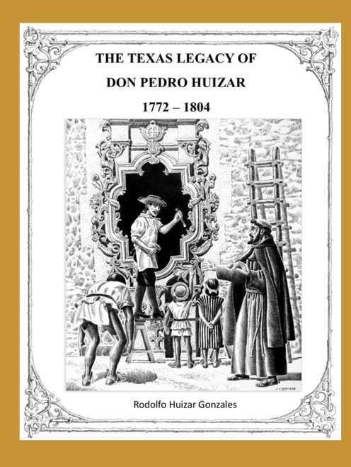 The Texas Legacy of Don Pedro Huizar 1772-1804