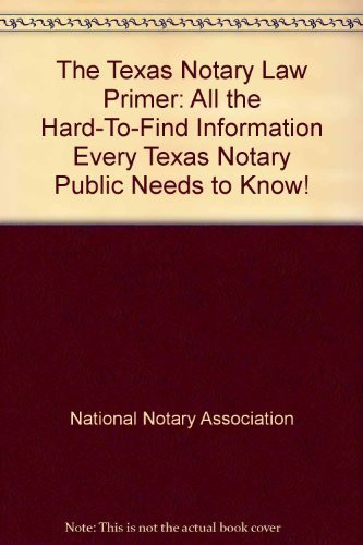 The Texas Notary Law Primer: All the Hard-To-Find Information Every Texas