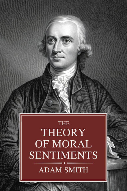 The Theory of Moral Sentiments: The Philosophy of Ethics in Smith's