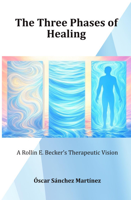 The Three Phases of Healing: A Rollin E. Becker's Therapeutic Vision