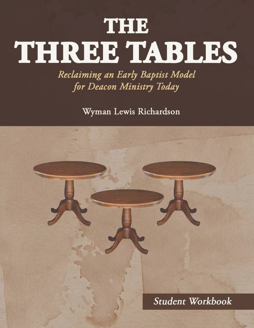 The Three Tables (Student Workbook) Reclaiming an Early Baptist Model for