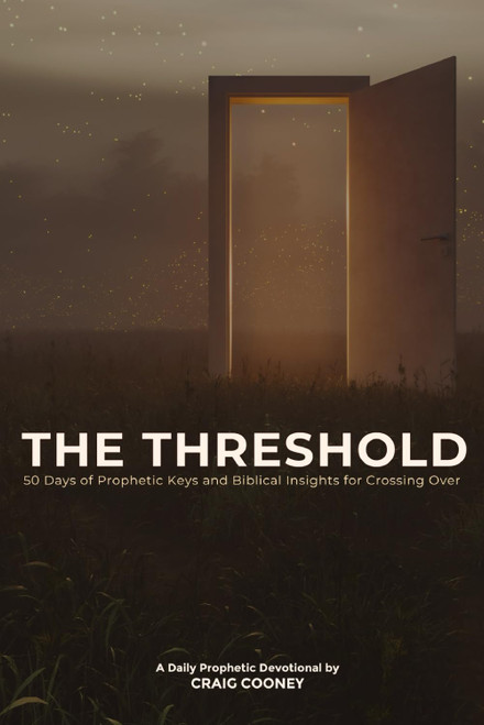 THE THRESHOLD: 50 Days of Prophetic Keys and Biblical Insights for