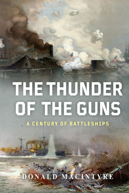 The Thunder of the Guns: A Century of Battleships
