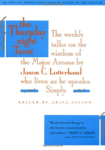 The Thursday Night Tarot: Weekly Talks on the Wisdom of the Major Arcana