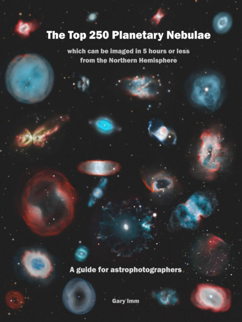 The Top 250 Planetary Nebulae: A Guide for Astrophotographers