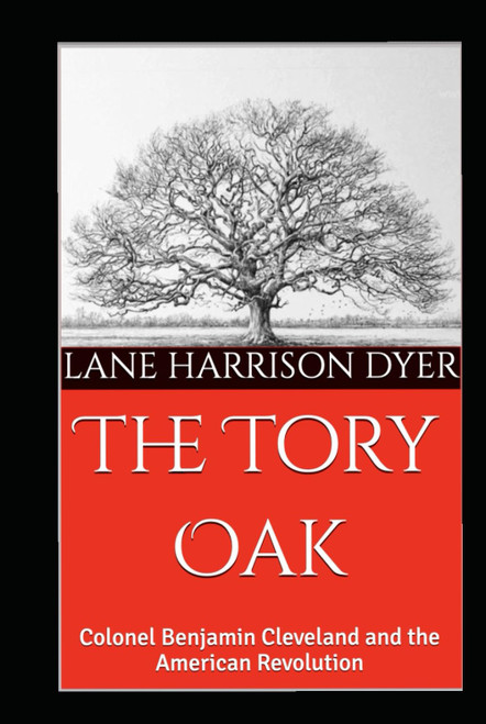 The Tory Oak: Colonel Benjamin Cleveland and the American Revolution