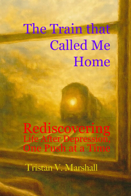 The Train that Called Me Home: Rediscovering Life After Depression