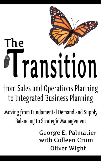The Transition from Sales and Operations Planning to Integrated Business