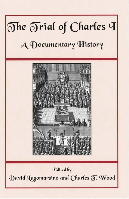 The Trial of Charles I: A Documentary History