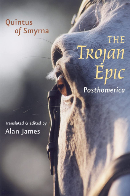 The Trojan Epic: Posthomerica (Johns Hopkins New Translations from