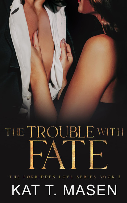 The Trouble With Fate (The Forbidden Love Series)