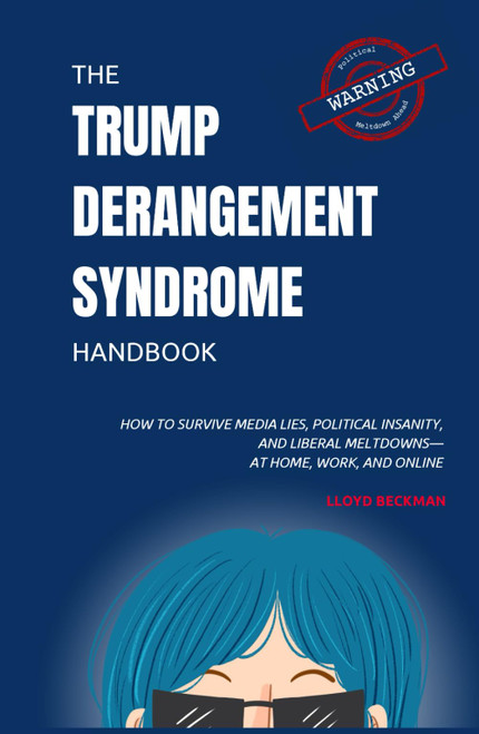 The Trump Derangement Syndrome Handbook: How to Survive Media Lies