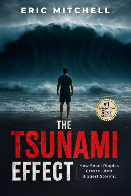 The Tsunami Effect: How Small Ripples Create Life's Biggest Storms