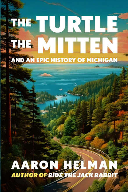 The Turtle, The Mitten, and An Epic History of Michigan